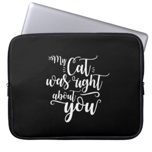 My Cat was right about you funny cursive sexy Text Laptopschutzhülle