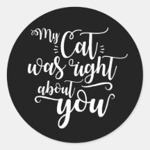 My Cat was right about you funny cursive sexy Text