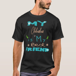 My Chihuahua Is My Best Friend T-Shirt