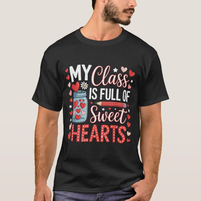 My Cl Is Full Of Sweet Hearts Teacher Valentines D T-Shirt (Vorderseite)