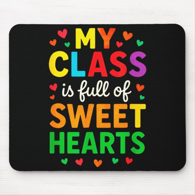My Cl Is Full Of Sweethearts - Teachers Valentines Mousepad (Vorne)
