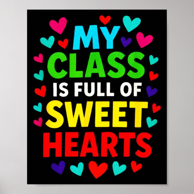 My Cl Is Full - Teachers Valentines School Love  Poster (Vorne)