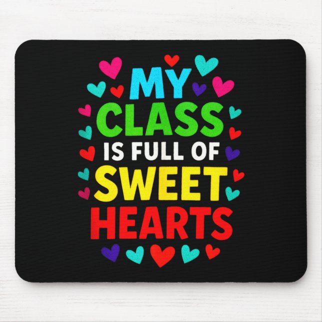 My Cl Is Full - Teachers Valentines School Love Ta Mousepad (Vorne)