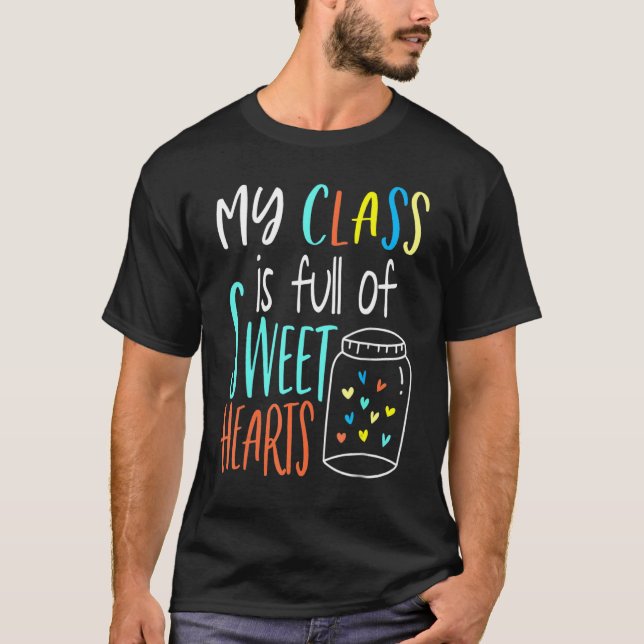 My Class Is Full Of Sweet Hearts - Teacher Valenti T-Shirt (Vorderseite)