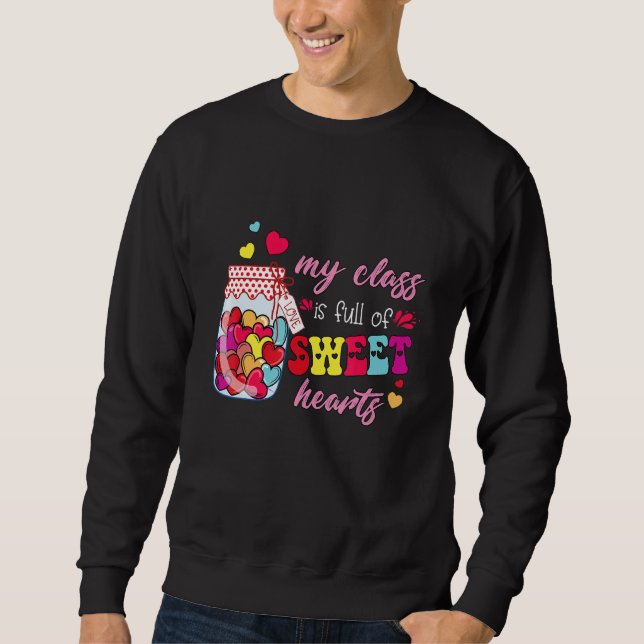 My Class is Full of Sweethearts Valentines Day Cut Sweatshirt (Vorderseite)