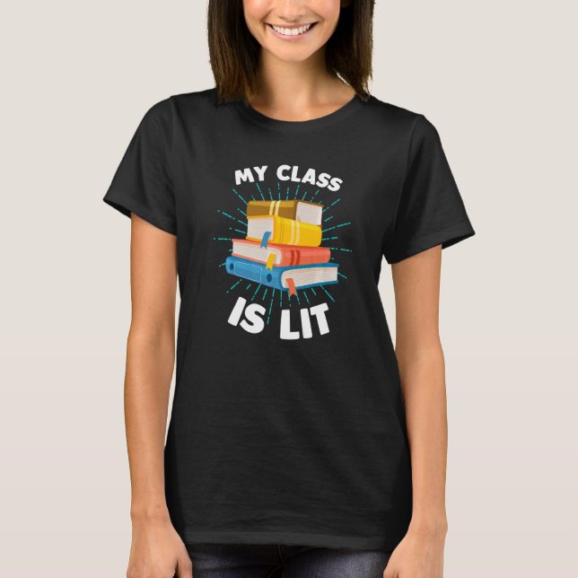 My Class is Lit   Reading Literature Teacher  1 T-Shirt (Vorderseite)