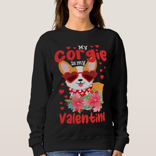 my Corgi Is My Valentine  Corgi dog Sweatshirt (Vorderseite)