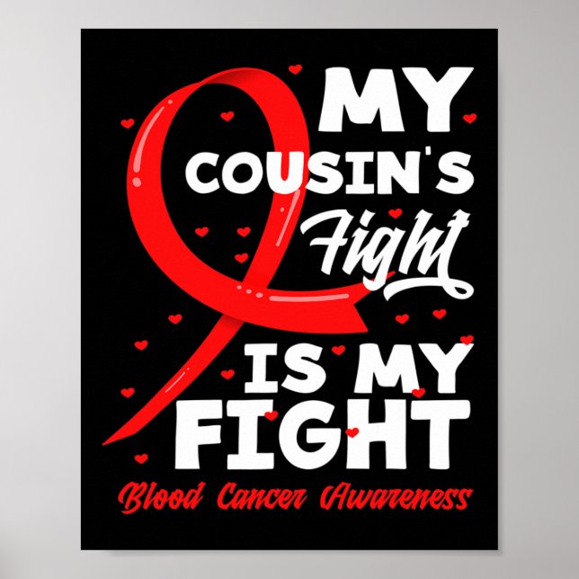 My Cousin's Fight Is My Fight Blood Cancer Awarene Poster (Vorne)