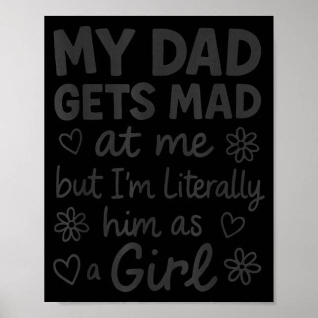 My Dad Gets Mad At Me Funny Father Daddy Papa Daug Poster (Vorne)