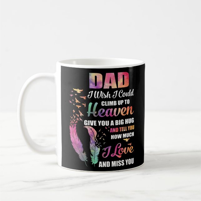 My Dad I Wish I Could Climb Up To Heaven I Love Kaffeetasse (Links)