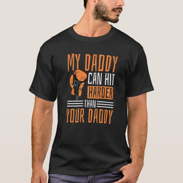 My Daddy Can Hit Harder Than Your Daddy Dad Boxing T-Shirt (Vorderseite)