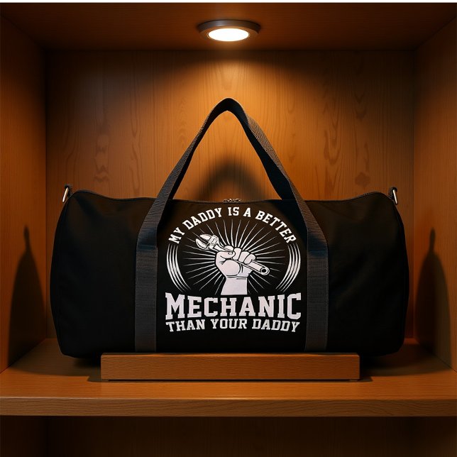 MY DADDY IS A BETTER MECHANIC THAN YOUR DADDY DUFFLE BAG (Von Creator hochgeladen)