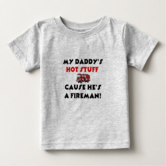 MY Daddy's Hott Stuff Baby T-shirt