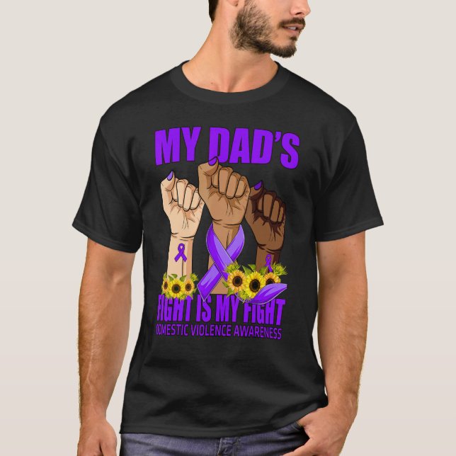 My Dad's Fight Is My Fight Domestic Violence Aware T-Shirt (Vorderseite)
