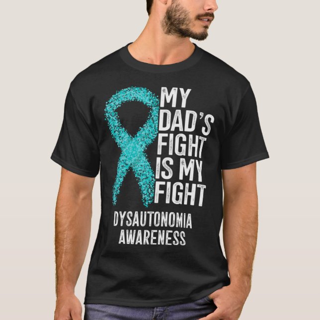 My Dad's Fight Is My Fight Dysautonomia Awareness T-Shirt (Vorderseite)
