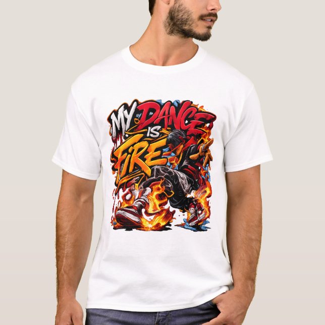 My dance is fire graffiti breakdance street shirt (Vorderseite)