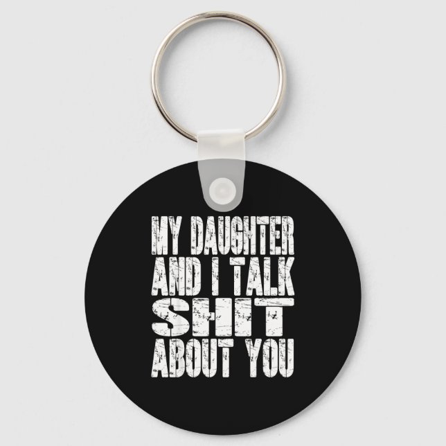 My Daughter And I Talk About You Dad Mom Father Mo Schlüsselanhänger (Vorderseite)