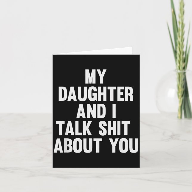 My Daughter And I Talk About You Funny Matching Da Karte (Vorderseite)