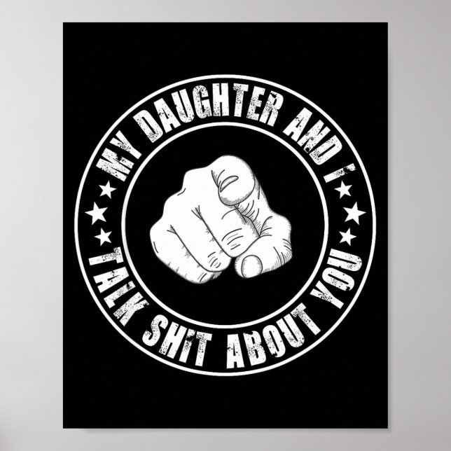 My Daughter And I Talk About You Funny Matching Da Poster (Vorne)