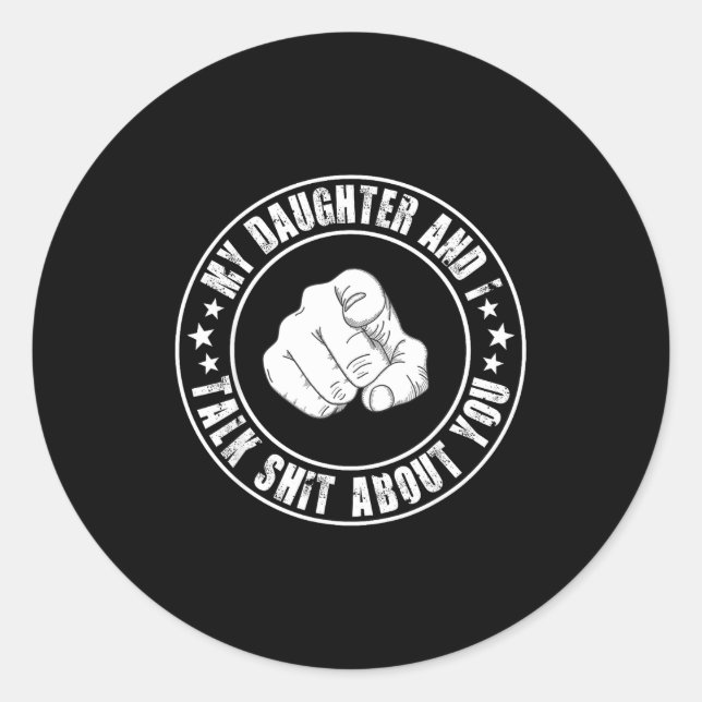 My Daughter And I Talk About You Funny Matching Da Runder Aufkleber (Vorderseite)