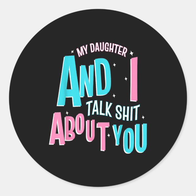 My Daughter And I Talk About You Funny Matching Mo Runder Aufkleber (Vorderseite)