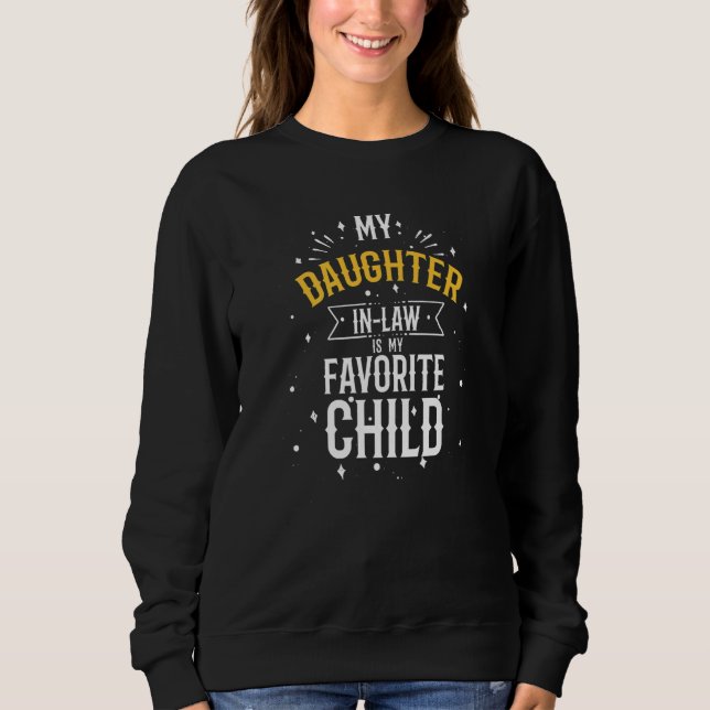 My Daughter-in-Law is My Favorite Child -Dad & mot Sweatshirt (Vorderseite)