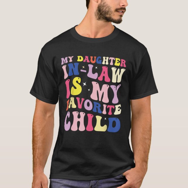 My Daughter In Law Is My Favorite Child  Family Gr T-Shirt (Vorderseite)