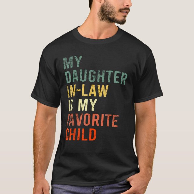 My daughter In Law Is My Favorite Child Family Mat T-Shirt (Vorderseite)