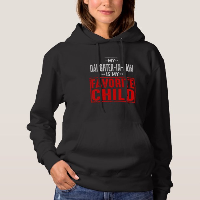 My Daughter-in-law Is My Favorite Child Funny Fami Hoodie (Vorderseite)