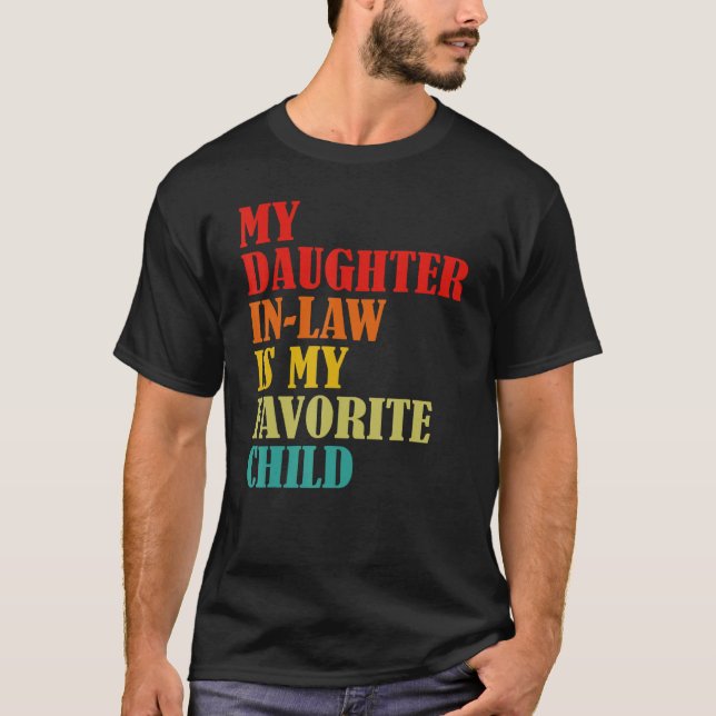 My Daughter In Law Is My Favorite Child Funny Fami T-Shirt (Vorderseite)