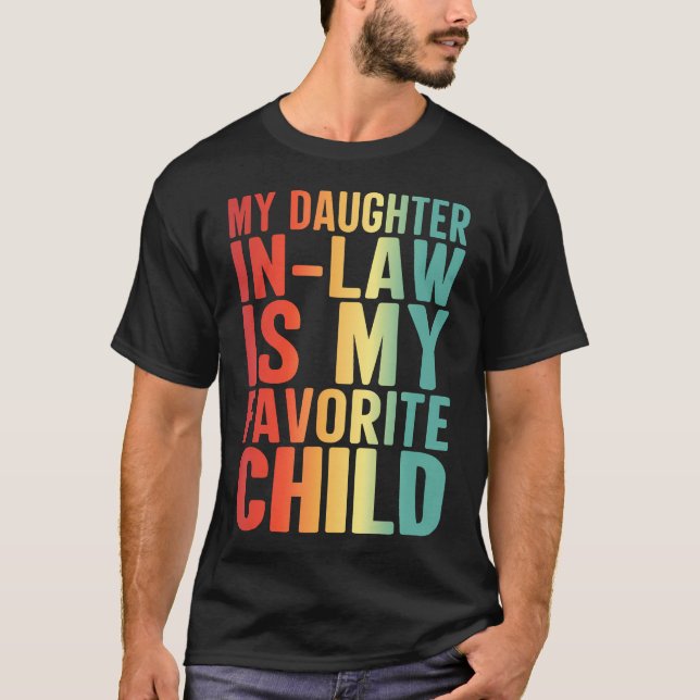 My Daughter In Law Is My Favorite Child Funny Fami T-Shirt (Vorderseite)