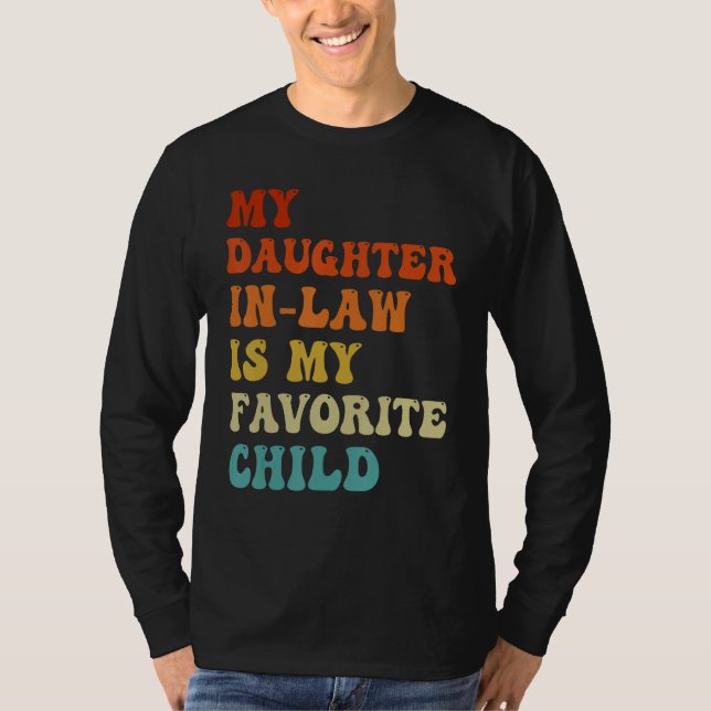 My Daughter In Law Is My Favorite Child Funny Fami T-Shirt (Vorderseite)
