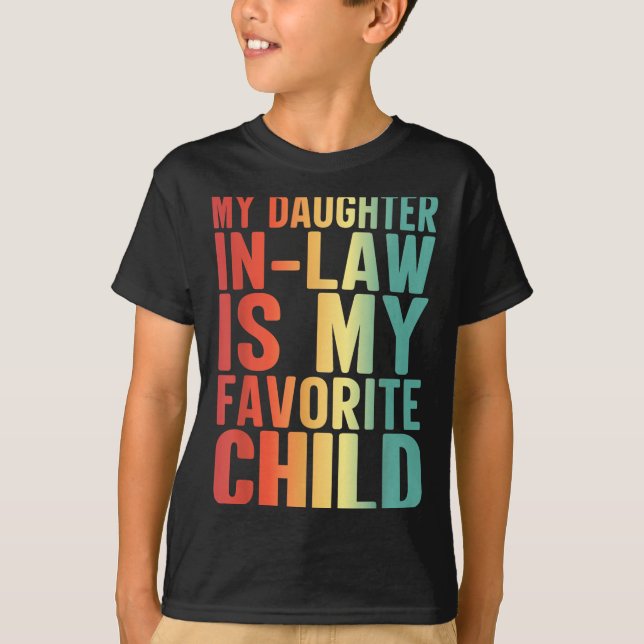 My Daughter In Law Is My Favorite Child Funny Fami T-Shirt (Vorderseite)