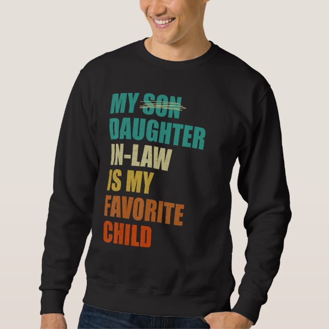 My Daughter-in-law is My Favorite Child Funny Fath Sweatshirt (Vorderseite)