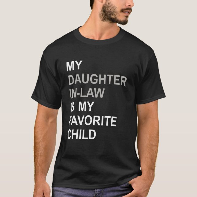 My Daughter In Law Is My Favorite Child Funny Mom  T-Shirt (Vorderseite)