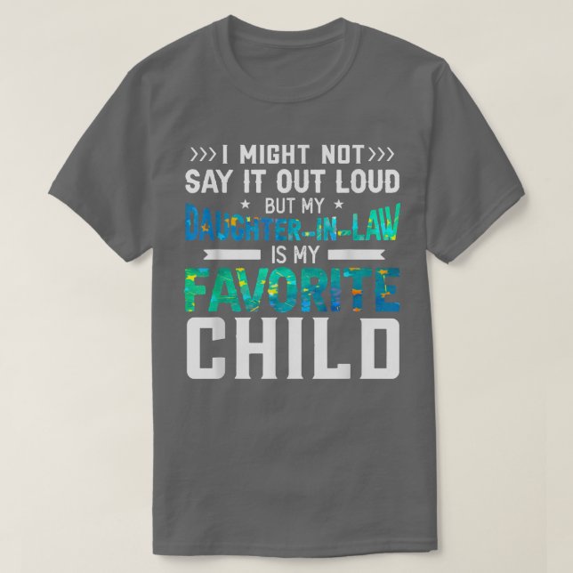 My Daughter In Law Is My Favorite Child Funny Pare T-Shirt (Design vorne)