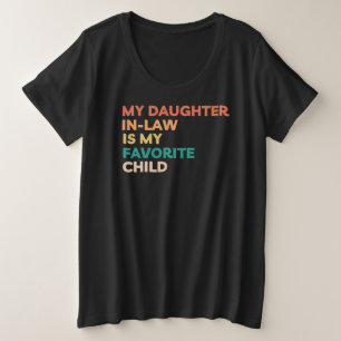 MY DAUGHTER IN LAW IS MY FAVORITE CHILD GROßE GRÖßE T-Shirt