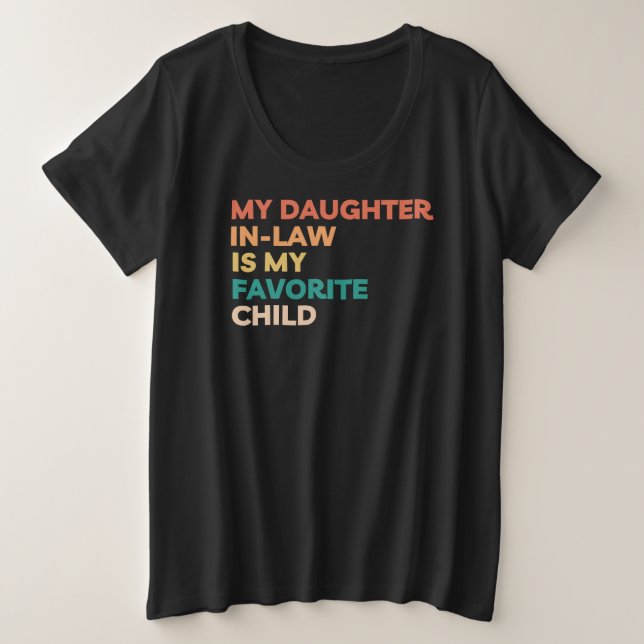 MY DAUGHTER IN LAW IS MY FAVORITE CHILD GROßE GRÖßE T-Shirt (Design vorne)