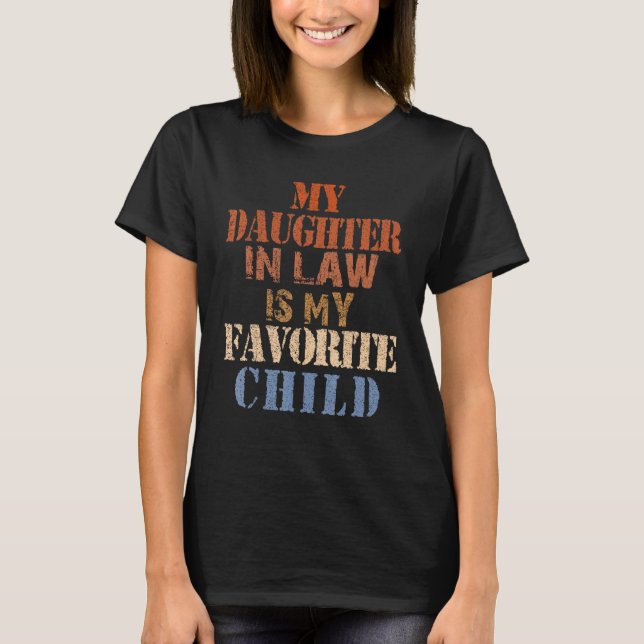 My Daughter In Law Is My Favorite Child Men Women T-Shirt (Vorderseite)
