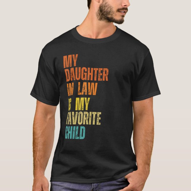 My Daughter In Law Is My Favorite Child Mother-in- T-Shirt (Vorderseite)