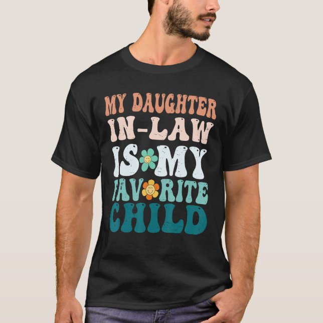 My Daughter In Law Is My Favorite Child Mother in  T-Shirt (Vorderseite)