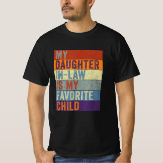 My Daughter in Law is My Favorite Child T-Shirt