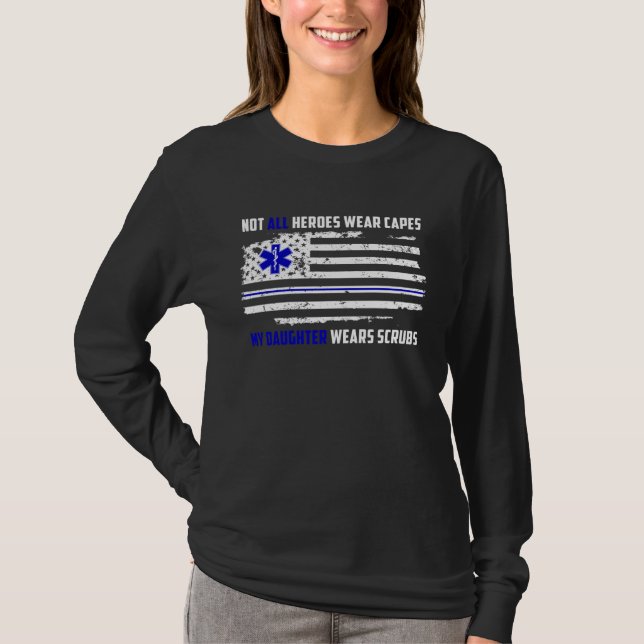 My Daughter Wears Scrubs EMT for Mom or Dad T-Shirt (Vorderseite)