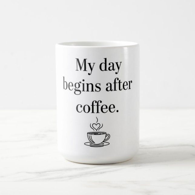 My Day Begins After Coffee - Minimalist Quote Kaffeetasse (Mittel)