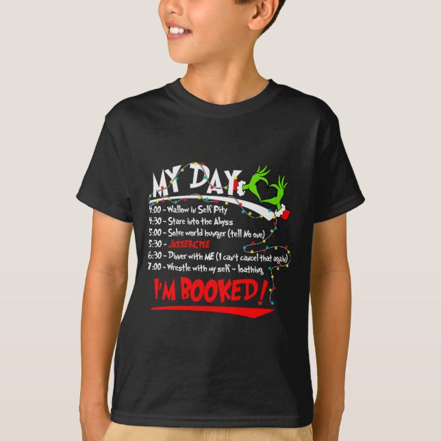My Day I'm Booked Christmas Schedule Time  T-Shirt (Vorderseite)