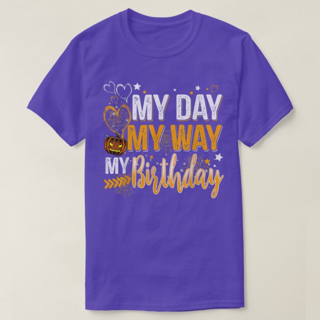 My Day My Way My Birthday Halloween Men Women Kids T-Shirt (Design vorne)