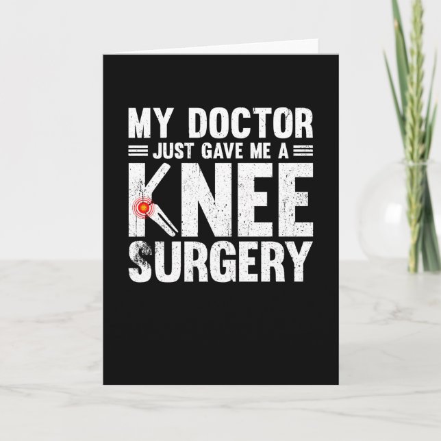 My Doctor Just Game Me A Knee Surgery Karte (Vorderseite)