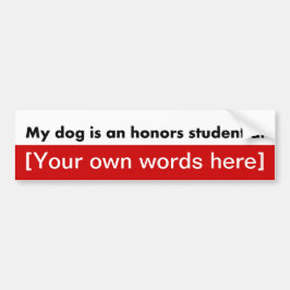 my-dog-an-honors-student-at-template autoaufkleber