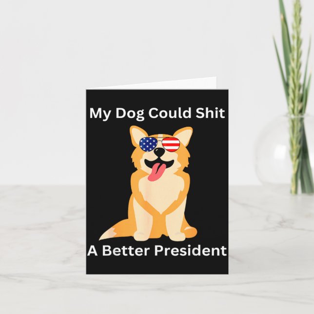 My Dog Could A Better President - Funny Anti Trump Karte (Vorderseite)