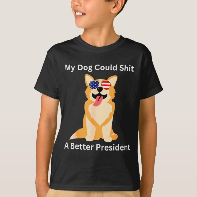 My Dog Could A Better President - Funny Anti Trump T-Shirt (Vorderseite)